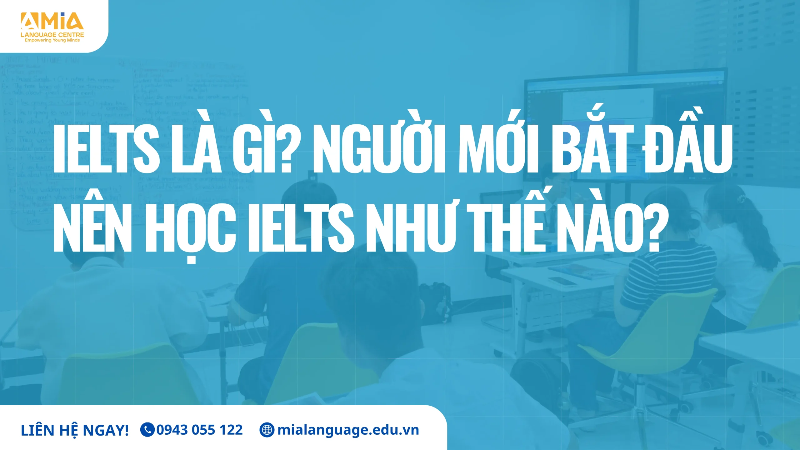IELTS là gì? Người mới bắt đầu nên học IELTS như thế nào?